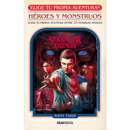 STRANGER THINGS - ELIGE TU PROPIA AVENTURA - HÉROES Y MONSTRUOS