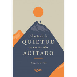 EL ARTE DE LA QUIETUD EN UN MUNDO AGITADO