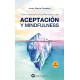COMO REDUCIR EL SUFRIMIENTO CON ACEPTACIÓN Y MINDFULNESS