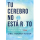 TU CEREBRO NO ESTÁ ROTO