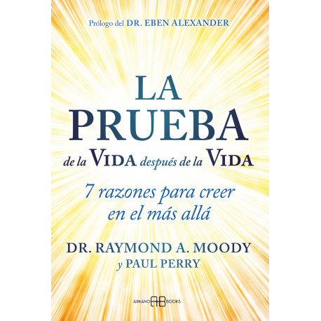 LA PRUEBA DE LA VIDA DESPUÉS DE LA VIDA