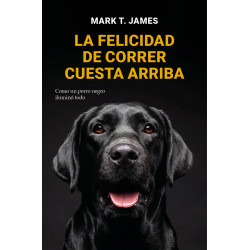 LA FELICIDAD DE CORRER CUESTA ARRIBA