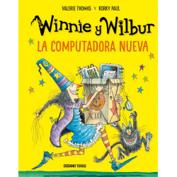 WINNIE Y WILBUR.LA COMPUTADORA NUEVA (NUEVA EDICIÓN)