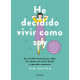HE DECIDIDO VIVIR COMO SOY
