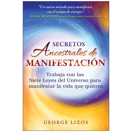 SECRETOS ANCESTRALES DE MANIFESTACIÓN