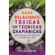 SANA RELACIONES TOXICAS CON TÉCNICAS CHAMÁNICAS