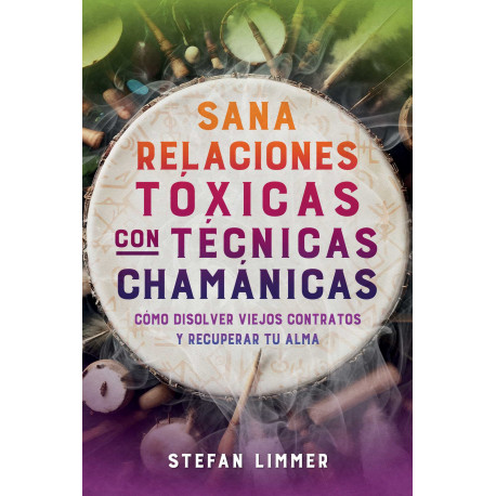 SANA RELACIONES TOXICAS CON TÉCNICAS CHAMÁNICAS