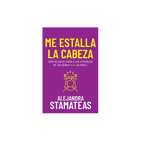 ME ESTALLA LA CABEZA