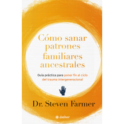 CÓMO SANAR PATRONES FAMILIARES ANCESTRALES