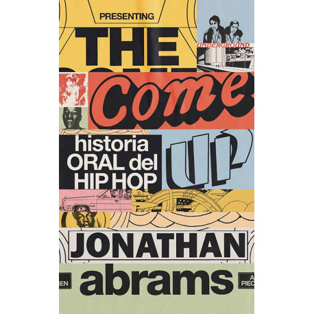 THE COME UP HISTORIA ORAL DEL HIP HOP