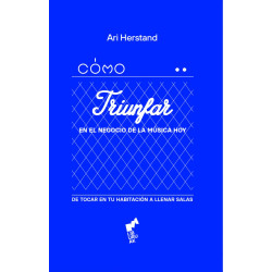 COMO TRIUNFAR EN EL NEGOCIO DE LA MÚSICA HOY