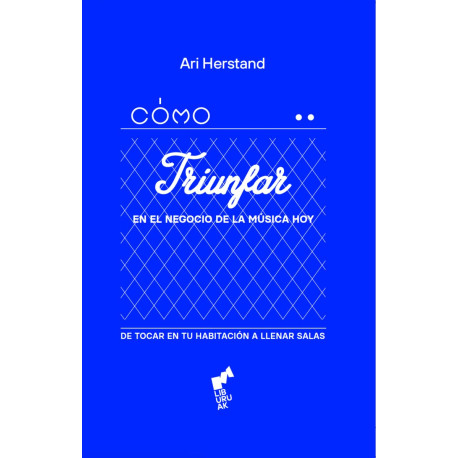 COMO TRIUNFAR EN EL NEGOCIO DE LA MÚSICA HOY