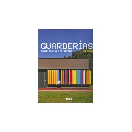 GUARDERIAS - MANUAL PRACTICO Y 37 PROYECTOS