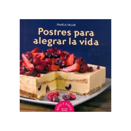 POSTRES PARA ALEGRAR LA VIDA