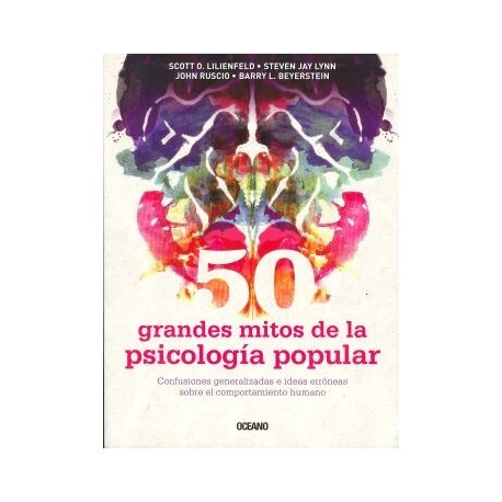 50 GRANDES MITOS DE LA PSICOLOGIA POPULAR