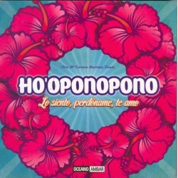 HO'OPONOPONO - LO SIENTO, PERDONAME, TE AMO