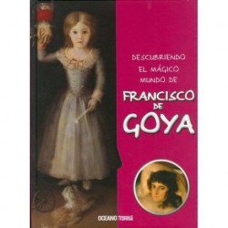 DESCUBRIENDO EL MÁGICO MUNDO DE FRANCISCO DE GOYA