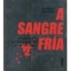 A SANGRE FRÍA