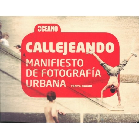 CALLEJEANDO – MANIFIESTO DE FOTOGRAFÍA URBANA