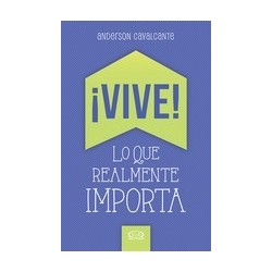 ¡VIVE! LO QUE REALMENTE IMPORTA