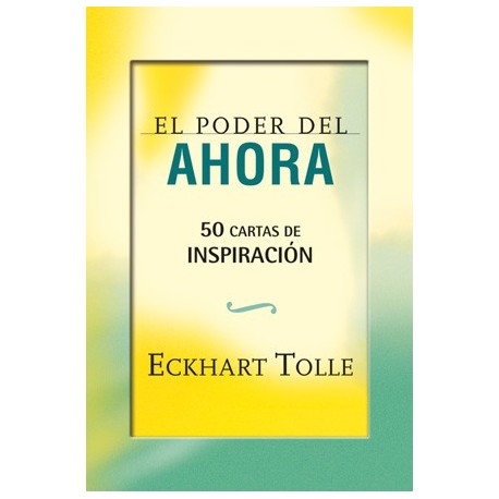 EL PODER DEL AHORA. 50 CARTAS DE INSPIRACIÓN