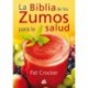 LA BIBLIA DE LOS ZUMOS PARA LA SALUD