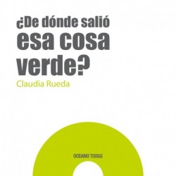 ¿DE DÓNDE SALIO ESA COSA VERDE?