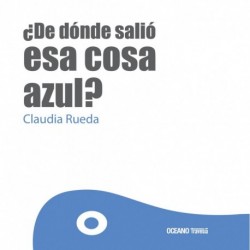 ¿DE DÓNDE SALIÓ ESA COSA AZUL?